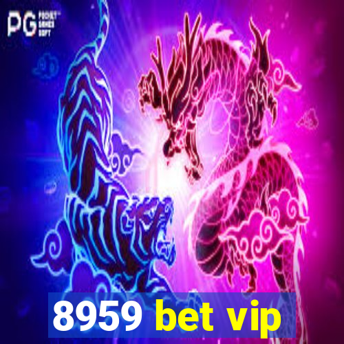 8959 bet vip